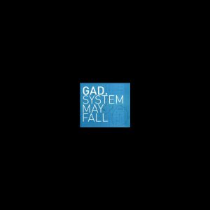 GAD. - System May Fall