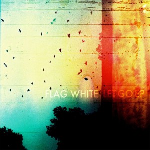 Flag White - "Let Go"